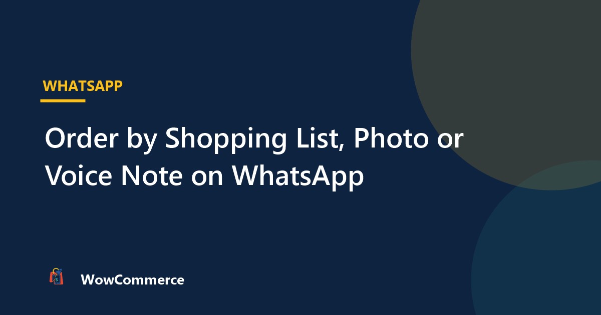 Order by Shopping List, Photo or Voice Note on WhatsApp