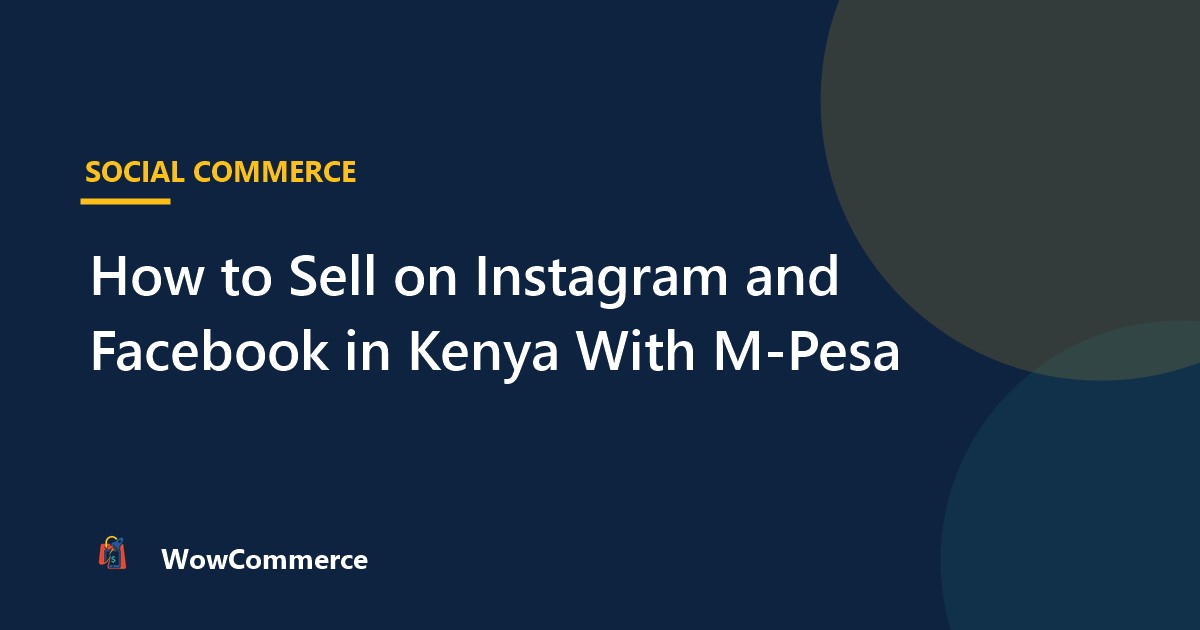 How to Sell on Instagram and Facebook in Kenya With M-Pesa