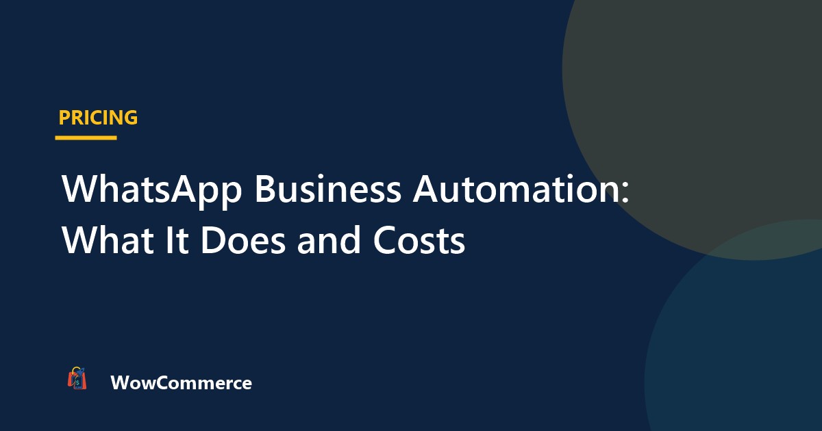 WhatsApp Business Automation: What It Does and Costs